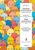 Couverture du livre « Des fous et des hommes avant l'art brut ; Marcel Réja : l'art chez les fous » de Marc Decimo aux éditions Les Presses Du Reel