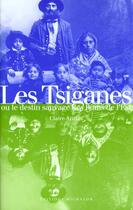 Couverture du livre « Les tsiganes, ou, le destin sauvage des roms de l'est » de Claire Auzias aux éditions Michalon