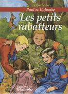 Couverture du livre « Paul et Colombe Tome 7 : les petits rabatteurs » de Marion Raynaud De Prigny aux éditions Triomphe