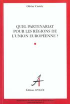 Couverture du livre « Quel partenariat pour les regions de l'union europeenne ? » de Olivier Castric aux éditions Apogee