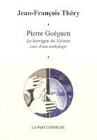 Couverture du livre « Pierre Guéguen ; le korrigan du Vésinet » de Jean-Francois Thery aux éditions La Part Commune