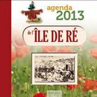 Couverture du livre « L'agenda de l'île de Ré 2013 » de  aux éditions Geste