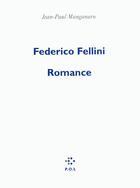 Couverture du livre « Federico Fellini ; romance » de Jean-Paul Manganaro aux éditions P.o.l