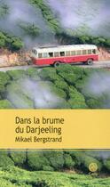 Couverture du livre « Dans la brume du Darjeeling » de Mikael Bergstrand aux éditions Gaia