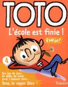 Couverture du livre « Toto le super-zéro ! T.4 ; l'école est finie ! » de Serge Bloch et Franck Girard aux éditions Tourbillon