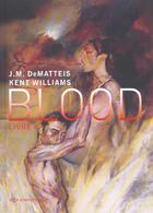 Couverture du livre « Blood T.1 ; uroborous » de Kent Williams et Jean-Marc Dematteis aux éditions Paquet