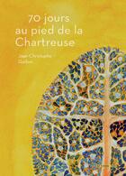 Couverture du livre « 70 jours au pied de la Chartreuse » de Jean-Christophe Guillon aux éditions Editions Thot
