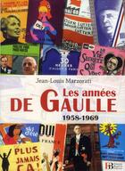 Couverture du livre « Les années de Gaulle ; 1958-1969 » de Jean-Louis Marzorati aux éditions Les Peregrines