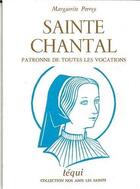 Couverture du livre « Sainte Chantal, Patronne De Toutes Les Vocations » de Perroy Olivier aux éditions Tequi