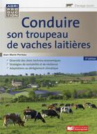 Couverture du livre « Conduire son troupeau de vaches laitières (2e édition) » de Jean-Marie Perreau aux éditions France Agricole