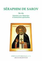 Couverture du livre « Séraphim de Sarov ; sa vie ; entretien avec Motovilov et instructions spirituelles » de  aux éditions Bellefontaine