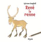 Couverture du livre « René le renne » de Sylviane Gangloff aux éditions Mijade