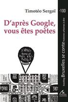 Couverture du livre « D'après Google, vous êtes poètes » de Sergoi Timoteo aux éditions Maelstrom