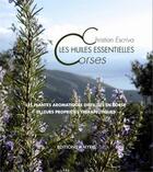 Couverture du livre « Les huiles essentielles corses » de Christian Escriva aux éditions Amyris