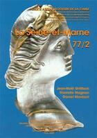 Couverture du livre « Carte archéologique de la Gaule Tome 77/2 : la Seine-et-Marne » de Carte Archeologique De La Gaule aux éditions Maison Des Sciences De L'homme