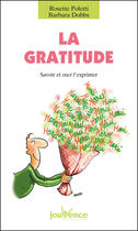 Couverture du livre « La gratitude ; savoir et oser l'exprimer » de Rosette Poletti aux éditions Editions Jouvence