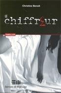 Couverture du livre « Le chiffreur » de Christine Benoit aux éditions De Mortagne