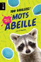 Couverture du livre « Pas si bête ! ; mots abeille ; 100 grilles ! » de Louis-Luc Beaudoin aux éditions Bravo