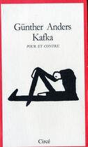 Couverture du livre « Kafka pour et contre » de Gunther Anders aux éditions Circe