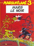 Couverture du livre « Marsupilami Tome 3 : Mars le noir » de Yann et Batem et Andre Franquin aux éditions Marsu Productions