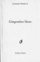 Couverture du livre « Gimgember blues » de Aymeric Patricot aux éditions Eclats D'encre