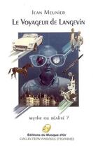 Couverture du livre « Le voyageur de langevin : mythe ou realite » de Jean Meunier aux éditions Editions Du Masque D'or