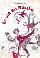 Couverture du livre « La vie en Rosalie » de Marie Burigat aux éditions Atria