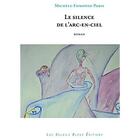 Couverture du livre « Le silence de l'arc-en-ciel » de Pari Michele-Edmonde aux éditions Soleils Bleus