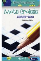Couverture du livre « Mots croisés casse-cou t.1 » de Frederique Tiefry aux éditions Bravo