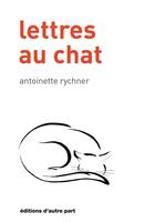 Couverture du livre « Lettres au chat » de Antoinette Rychner aux éditions D'autre Part
