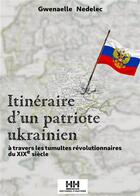 Couverture du livre « Itinéraire d'un patriote ukrainien » de Gwenaelle Nedelec aux éditions Histoires D'histoire