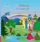 Couverture du livre « LE CHÂTEAU ARC EN CIEL (nouvelle édition) » de Souhila aux éditions Les Contes De Souhila