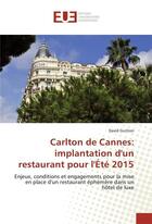 Couverture du livre « Carlton de cannes: implantation d'un restaurant pour l'ete 2015 » de Guitton David aux éditions Editions Universitaires Europeennes