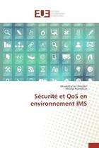 Couverture du livre « Securite et qos en environnement ims » de Ait Elmrabti aux éditions Editions Universitaires Europeennes