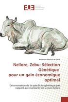 Couverture du livre « Nellore, zebu: selection genetique pour un gain economique optimal - determination de la specificite » de Martins De Sene A. aux éditions Editions Universitaires Europeennes