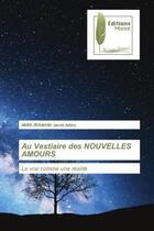 Couverture du livre « Au vestiaire des nouvelles amours - le vrai comme une realite » de Jacob Adieu A Z. aux éditions Muse