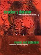 Couverture du livre « Reveal and detonate - contemporary mexican photography /anglais/espagnol » de Schmelz Itala aux éditions Rm Editorial