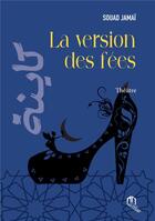 Couverture du livre « La version des fées » de Souad Jamai aux éditions Eddif Maroc