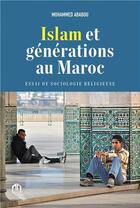 Couverture du livre « Islam et générations au Maroc : essai de sociologie religieuse » de Mohammed Ababou aux éditions Eddif Maroc