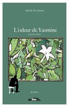 Couverture du livre « L'odeur de Yasmine » de Michele M. Gharios aux éditions Noir Blanc Et Caetera