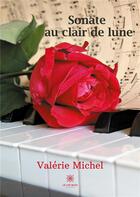 Couverture du livre « Sonate au clair de lune » de Valerie Michel aux éditions Le Lys Bleu