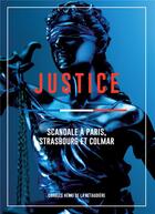 Couverture du livre « Justice: Scandale à Paris. Strasbourg et Colmar » de Charles-Henri De La Petaudiere aux éditions Bookelis