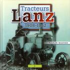 Couverture du livre « Tracteur Lanz, 1908-1962 » de Bernard Salvat et Pierre Bouille aux éditions France Agricole