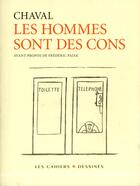Couverture du livre « Les hommes sont des cons » de Chaval aux éditions Cahiers Dessines