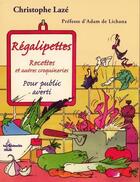 Couverture du livre « Régalipettes » de Christophe Lazé aux éditions La Gidouille