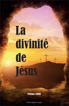 Couverture du livre « La divinité de Jésus » de Philippe Andre aux éditions Tresors Partages