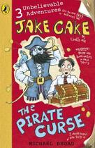 Couverture du livre « Jake Cake: The Pirate Curse » de Michael Broad aux éditions Penguin Books Ltd Digital