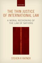 Couverture du livre « The Thin Justice of International Law: A Moral Reckoning of the Law of » de Ratner Steven R aux éditions Oup Oxford