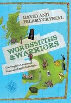 Couverture du livre « Wordsmiths and Warriors: The English-Language Tourist's Guide to Brita » de Crystal Hilary aux éditions Oup Oxford