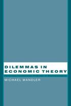 Couverture du livre « Dilemmas in Economic Theory: Persisting Foundational Problems of Micro » de Mandler Michael aux éditions Oxford University Press Usa